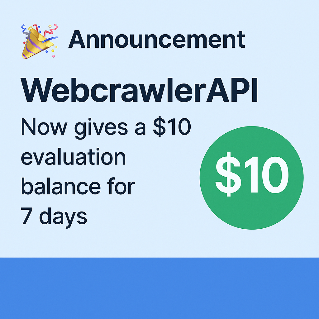 ✨ New: $10 Trial Balance for WebcrawlerAPI 💫